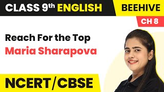 Class 9 English Chapter 8 Summary  Reach For the Top  Maria Sharapova Part 2 [upl. by Ayra]