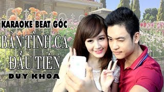 KARAOKE  Bản tình ca đầu tiên  DUY KHOA Beat gốc [upl. by Jehiah]