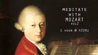 Meditate with Mozart  432Hz Classical Music  Vol 2 [upl. by Tay]