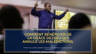 Comment bénéficier de la grâce de Dieu qui annule les malédictionscompletPasteur Mohammed Sanogo [upl. by Ahsina]