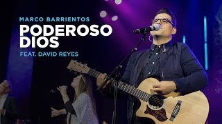 Poderoso Dios  Marco Barrientos Ft David Reyes  El Encuentro [upl. by Kashden]