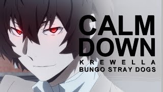 Bungo Stray Dogs  Calm Down [upl. by Estrellita]