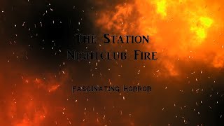 The Station Nightclub Fire  A Short Documentary  Fascinating Horror [upl. by Dazhehs]