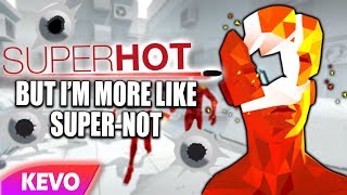 Superhot VR but Im more like Supernot [upl. by Cruz]