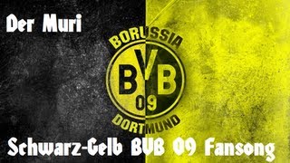 Der Muri  Schwarz  Gelb BVB Borussia Dortmund Fansong Lyrics HD [upl. by Lleneg639]