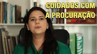 CUIDADOS COM A PROCURAÇÃO [upl. by Mandelbaum]