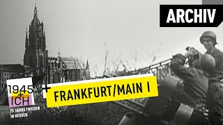 Frankfurt aM 1  1945 und ich  Archivmaterial [upl. by Goff]