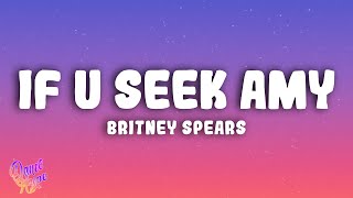 Britney Spears  If U Seek Amy [upl. by Amsa878]