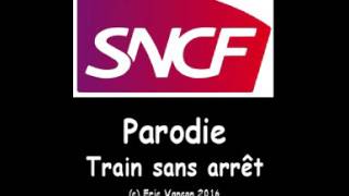 SNCF parodie Train sans arret [upl. by Ahsyat]