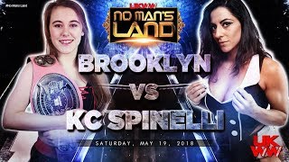 Brooklyn vs KC Spinelli UKWW No Mans Land May 19 2018 [upl. by Ssew]