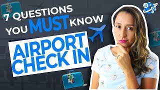 Check In At The Airport  The 7 Questions You MUST kNOW [upl. by Dlanger]