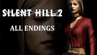 Silent Hill 2 All Endings [upl. by Dalenna]