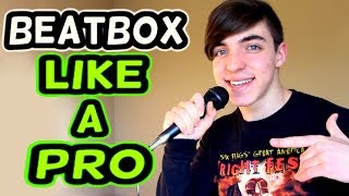 HOW TO BEATBOX LIKE A PRO Tutorial [upl. by Aloiv]