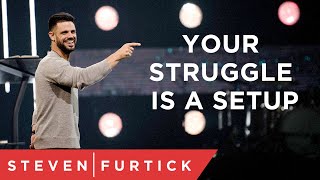 Your Struggle Is A Setup  Pastor Steven Furtick [upl. by Ready]