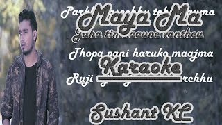 Maya ma KaraokeTrack  Sushant KC [upl. by Eveam]