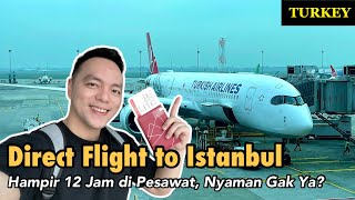 TURKISH Airlines  Pengalaman Terbang Langsung JakartaIstanbul [upl. by Eciralc117]