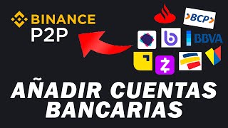 Como Añadir tus Cuentas Bancarias en Binance p2p [upl. by Delphinia]