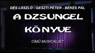 A Dzsungel Könyve Musical  1 Felvonás [upl. by Mundt521]