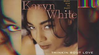 Karyn White Thinkin bout love [upl. by Rodrique943]