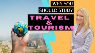 5 Reasons Why You Should Take a Travel amp Tourism Course TODAY [upl. by Aelyak]