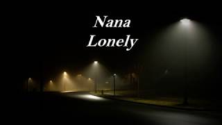 Nana  Lonely Lyrics [upl. by Anoerb]