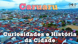 CARUARU  CURIOSIDADES E HISTÓRIA DA CIDADE [upl. by Etnauq459]