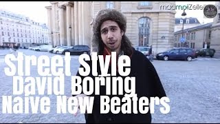 David Boring Naive New Beaters le Street Style [upl. by Elocim]