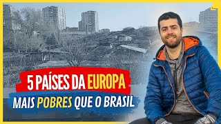 5 Países na Europa Que São Mais Pobres Que o Brasil [upl. by Augie]