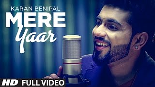 Mere Yaar Full Song Karan Benipal  Sector 17  Latest Punjabi Songs 2014 [upl. by Bergquist]