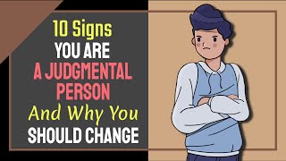 10 Signs You Are A Judgmental Person And Why You Should Change [upl. by Rosenzweig]