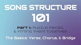 SONG STRUCTURE 101 Pt 1A  THE BASICS Verse Chorus amp Bridge [upl. by Teddie]