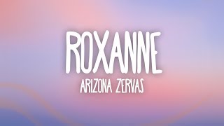 Arizona Zervas  ROXANNE Lyrics Rocksand [upl. by Schwarz753]