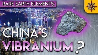 Rare Earth Elements Chinas Vibranium [upl. by Alet614]