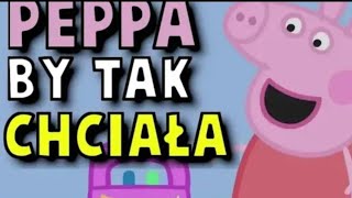 🎵🎶Peppa By Tak chciała 🎶🎵 [upl. by Camel]