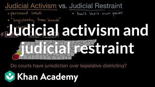 Judicial activism and judicial restraint  US government and civics  Khan Academy [upl. by Troth207]