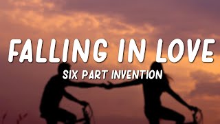 Six Part Invention  Falling in Love Lyrics [upl. by Yelrebmik944]