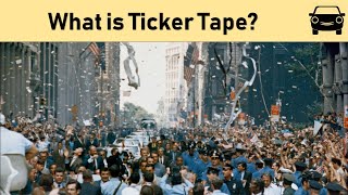 Whats Ticker Tape [upl. by Innavoj]